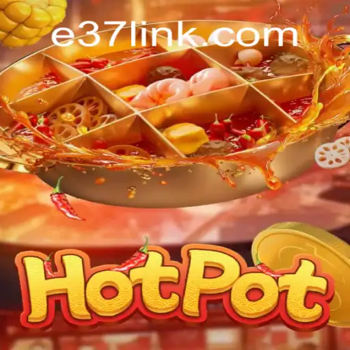 Hotpot: Descubra Tudo Sobre o Jogo Inovador E37.COM