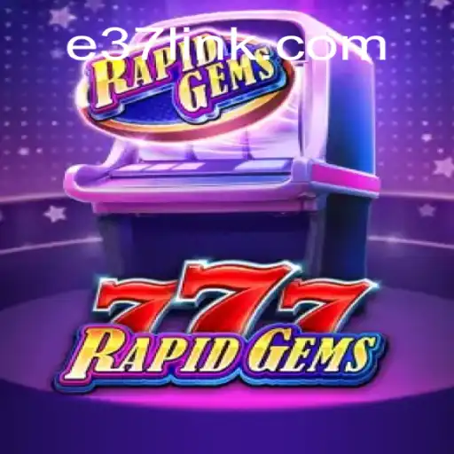 Explorando o Mundo de RapidGems777 e sua Conexão com E37.COM